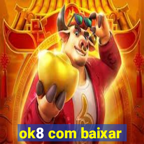 ok8 com baixar